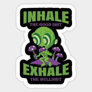 Inhale The Good Shit Exhale The Bullshit 420 Weed Sticker